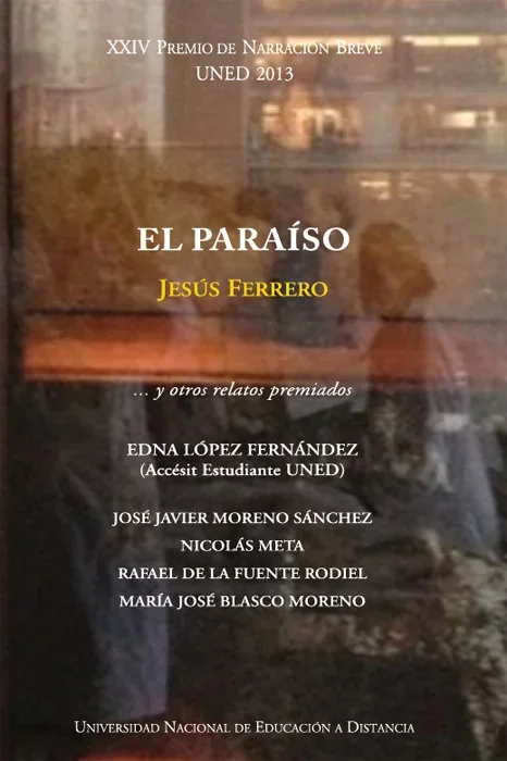 XXIV Premio de Narración Breve UNED 2013. El para¡so? y otros relatos premiados - Antología Literaria